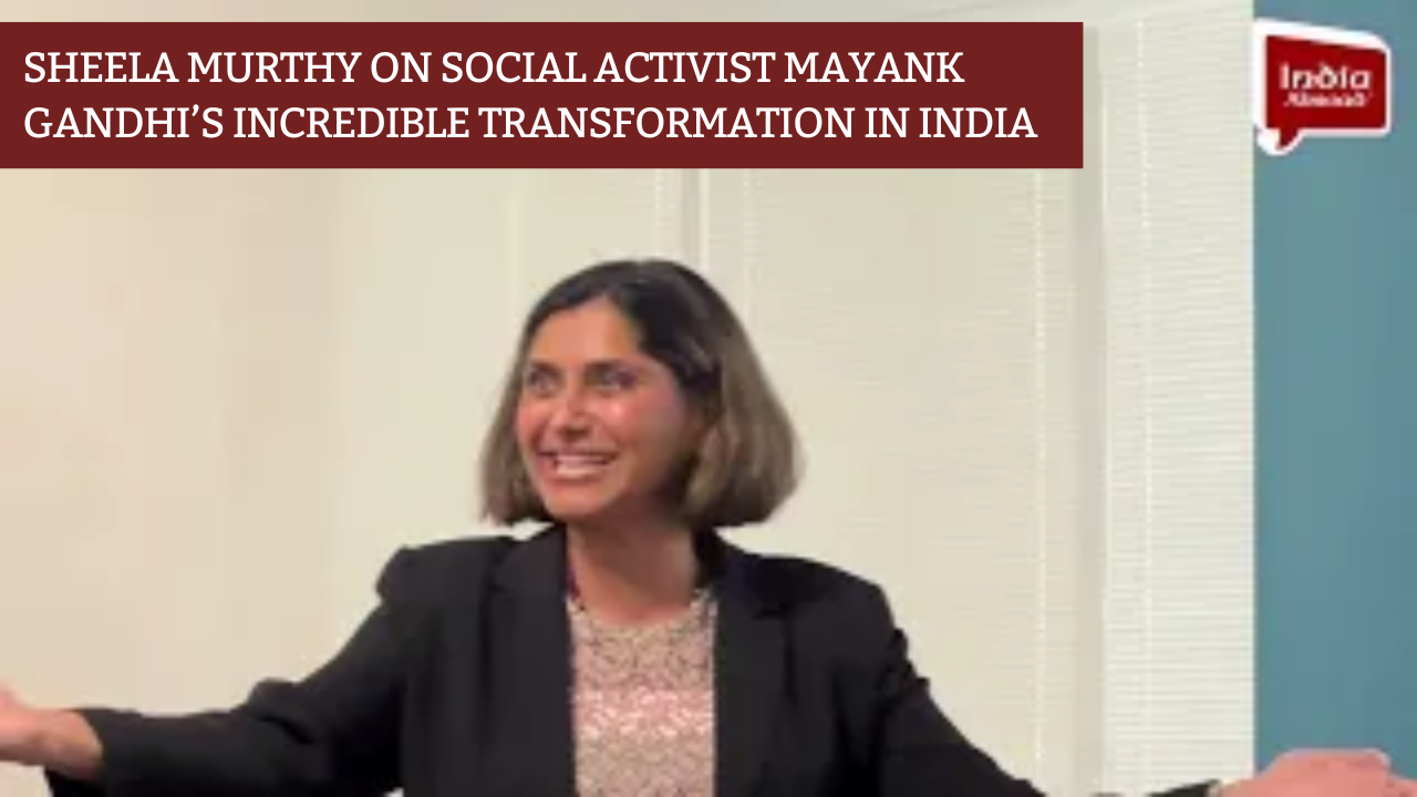 Sheela Murthy on social activist Mayank Gandhi’s incredible transformation in India